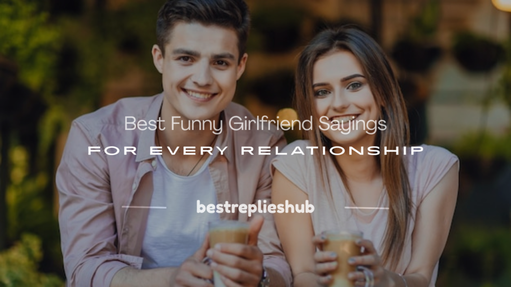 funny girlfriend sayings