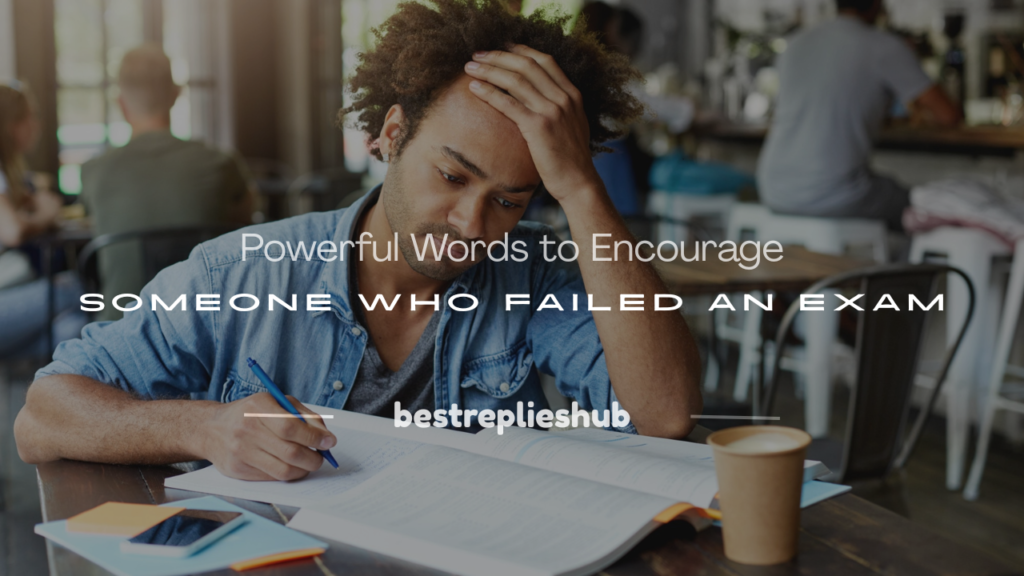 words to encourage someone who failed an exam