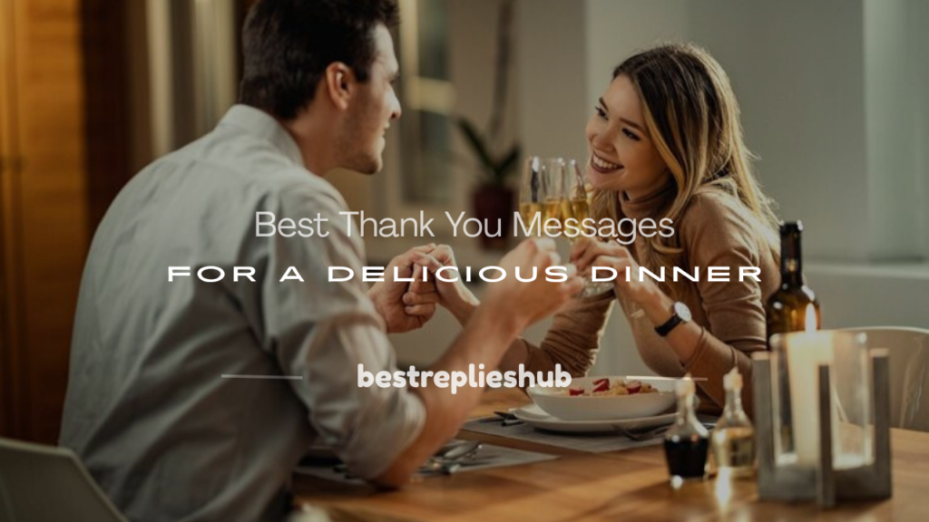 thank you for the delicious dinner