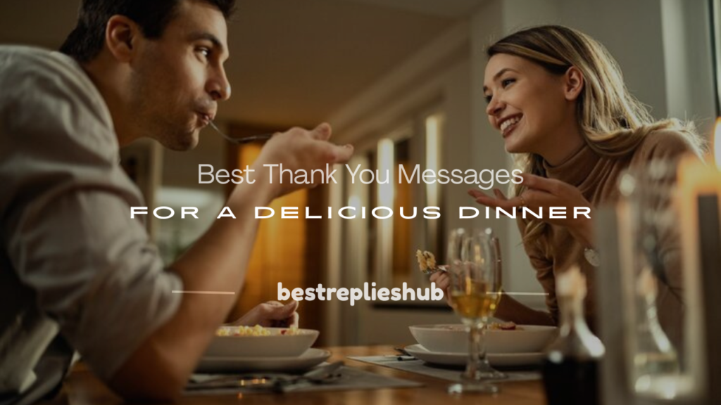 thank you for the delicious dinner